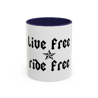 Live Free Ride Free - Accent Coffee Mug (11, 15oz)