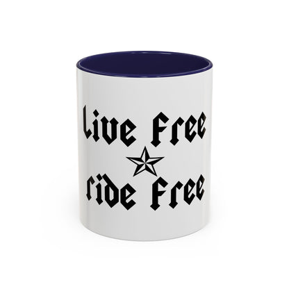 Live Free Ride Free - Accent Coffee Mug (11, 15oz)
