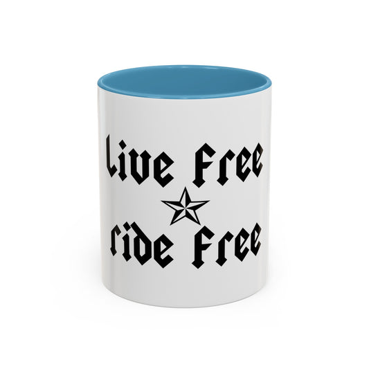 Live Free Ride Free - Accent Coffee Mug (11, 15oz)