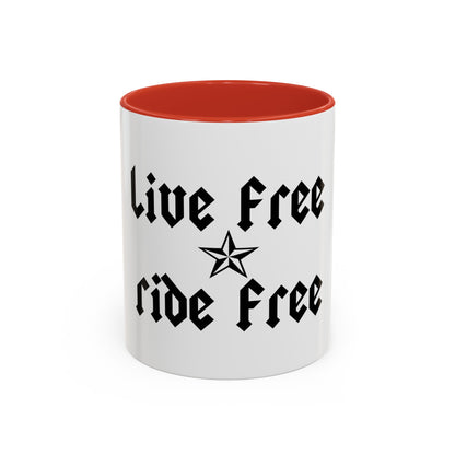 Live Free Ride Free - Accent Coffee Mug (11, 15oz)