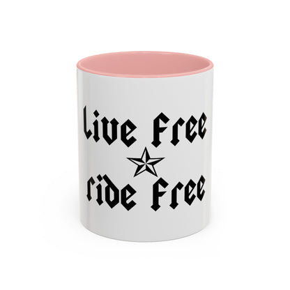 Live Free Ride Free - Accent Coffee Mug (11, 15oz)